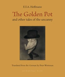 The Golden Pot - and other tales of the uncanny