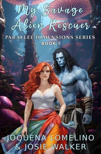 My Savage Alien Rescuer - Parallel Dimensions Series, #1