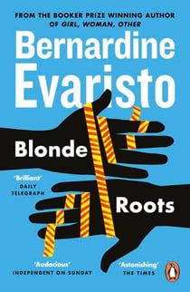 Blonde Roots - From the Booker prize-winning author of Girl, Woman, Other