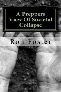 A Preppers View Of Societal Collapse - Prepper Novelettes, #3