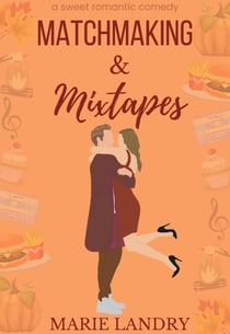 Matchmaking and Mixtapes - Best Friends and Birthdays, #1