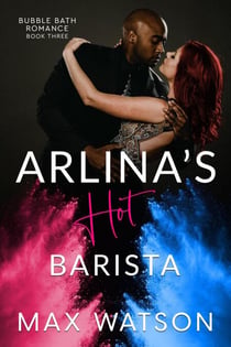 Arlina's Hot Barista - Bubble Bath Romance