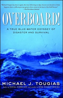 Overboard! - A True Blue-water Odyssey of Disaster and Survival