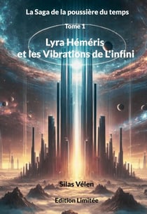 Lyra Héméris et les Vibrations de L'infini - Edition Limitée