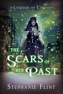 The Scars of Her Past - Legends of Cirena, #5