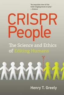CRISPR People - The Science and Ethics of Editing Humans