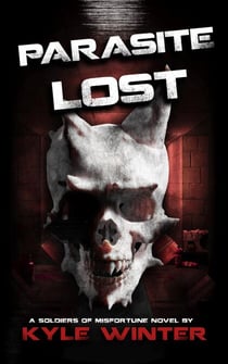 Soldiers of Misfortune: Parasite Lost - Soldiers of Misfortune, #1