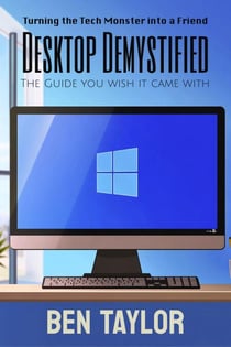 Desktop Demystified - The Guide You Wish It Came With