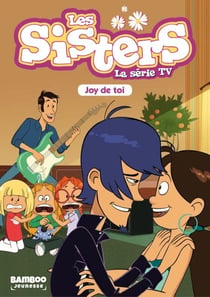 Les Sisters - La Série TV - Poche - tome 01 - Joy de toi