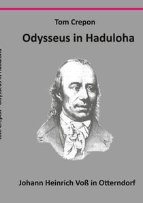 Odysseus in Haduloha - Johann Heinrich Voß in Otterndorf