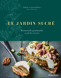 Le Jardin sucré - Promenade gourmande au fil des saisons