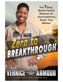 Zero to Breakthrough - The 7-Step, Battle-Tested Method for Accomplishing Goals that Matter