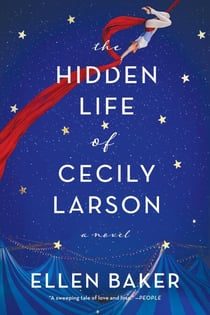 The Hidden Life of Cecily Larson - A Novel