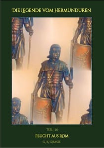 Die Legende vom Hermunduren - Flucht aus Rom &gt; Historische Abenteuer-Romanfolgen &gt; Handlungszeitraum von 64 bis 70 AD &gt; Lage Roms vor, im &amp; nach Vierkaiserjahr 69 AD &gt; Handlungsorte: Imperium Romanum &amp; Germania Magna
