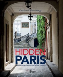 Hidden Paris - Discovering and Exploring Parisian Interiors