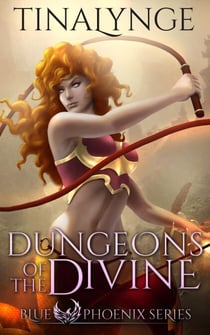 Dungeons of the Divine - Forsaken Immortals, #2