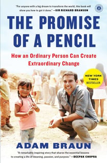 The Promise of a Pencil - How an Ordinary Person Can Create Extraordinary Change