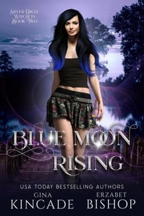 Blue Moon Rising - Silver Circle Witches, #2