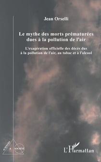 Le mythe des morts prématurées dues à la pollution de l'air - L'exagération officielle des décès dus à la pollution de l'air, au tabac et à l'alcool