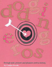 Dodging Eros, Through Past, Present and Pleasure (Extra Stories)