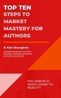 Top Ten Steps to Market Mastery for Authors - Top Ten Series