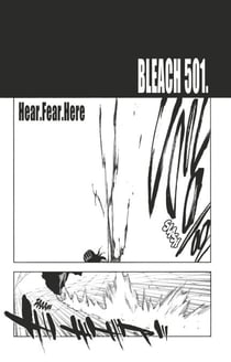 Bleach - T57 - Chapitre 501 - HEAR.FEAR.HERE