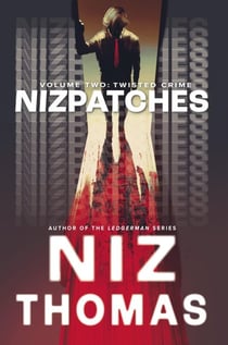 Nizpatches Volume Two: Twisted Crime - Nizpatches, #2