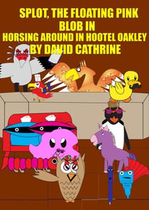 Splot, the Floating Pink Blob in – Horsing Around in Hootel Oakley