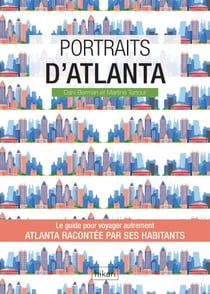 Portraits d'Atlanta - Atlanta par ceux qui y vivent