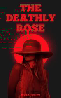 The Deathly Rose - Rose Blooms, #1