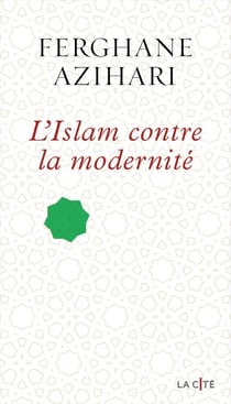 L'Islam contre la modernité