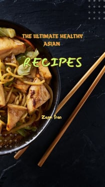 The Ultimate  Healthy Asian  Recipes