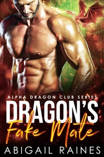 Dragon's Fake Mate - Second Chance Fake Mate Protector Daddies, #1