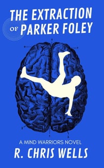 The Extraction of Parker Foley - Mind Warriors, #1