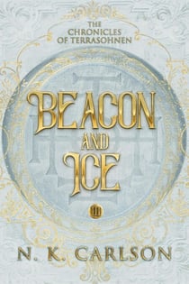 Beacon and Ice - Chronicles of Terrasohnen, #3