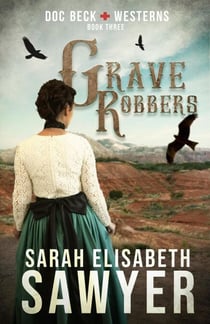 Grave Robbers (Doc Beck Westerns Book 3) - Doc Beck Westerns