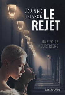 Le Rejet - Une folie meurtrière