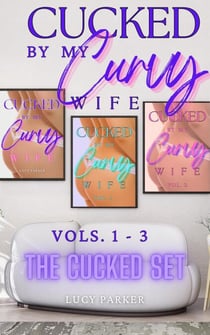 Cucked by my Curvy Wife, The Cucked Set - Cucked by my Curvy Wife