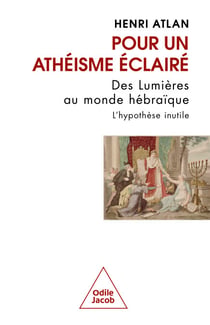 Pour un athéisme éclairé - Des Lumières au monde hébraïque