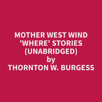 Mother West Wind 'Where' Stories (Unabridged)