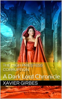 The High Priestess' Corruption - A Dark Lord Chronicle