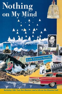 Nothing on My Mind - Berkeley, LSD, Two Zen Masters, and a Life on the Dharma Trail