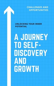 Unlocking Your Inner Potential: A Journey to Self-Discovery and Growth
