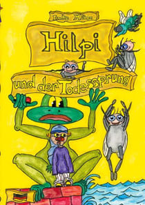 Hilpi und der Todessprung - Hilpis Abenteuer Band 8