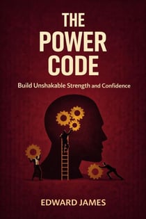 The Power Code: Build Unshakable Strength and Confidence - Success Series, #4