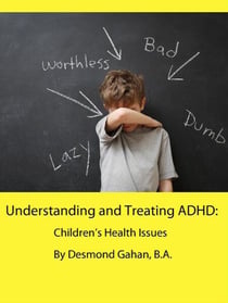 Understanding and Treating ADHD:  Children’s Health Issues
