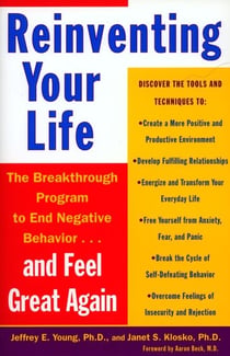 Reinventing Your Life - The Breakthough Program to End Negative Behavior...and Feel Great Again