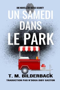 Un Samedi Dans Le Park - Une Nouvelle De Justice Security - Justice Security, #5