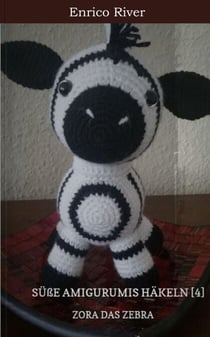 Häkelanleitung: Zora das Zebra - Süße Amigurumis häkeln [4]