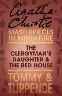 The Clergyman’s Daughter/Red House - An Agatha Christie Short Story